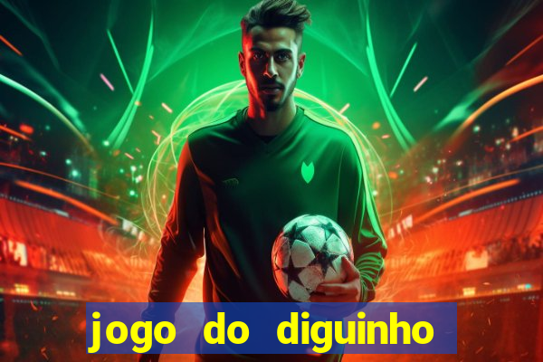 jogo do diguinho para ganhar dinheiro